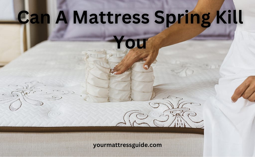 Can Mattress Spring Kill You