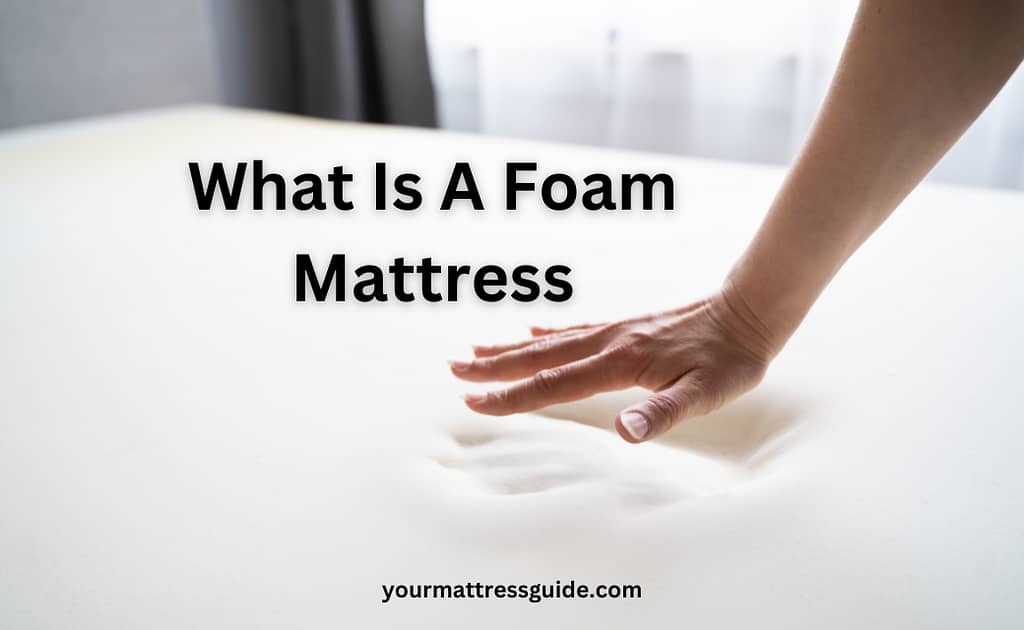 What Is A Foam Mattress