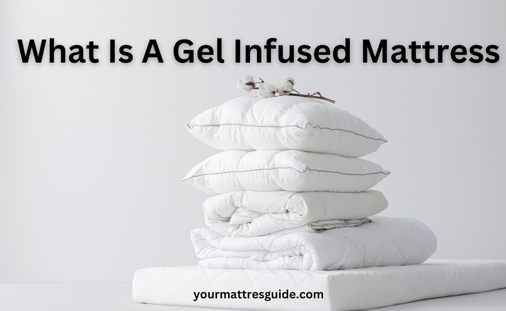 What Is Gel Infused Mattress