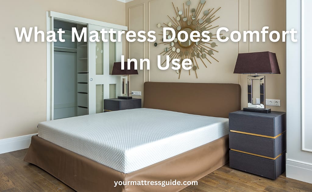 What Mattress Does Comfort Inn Use