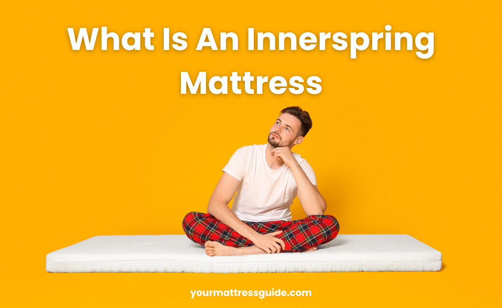 What Is An Innerspring Mattress