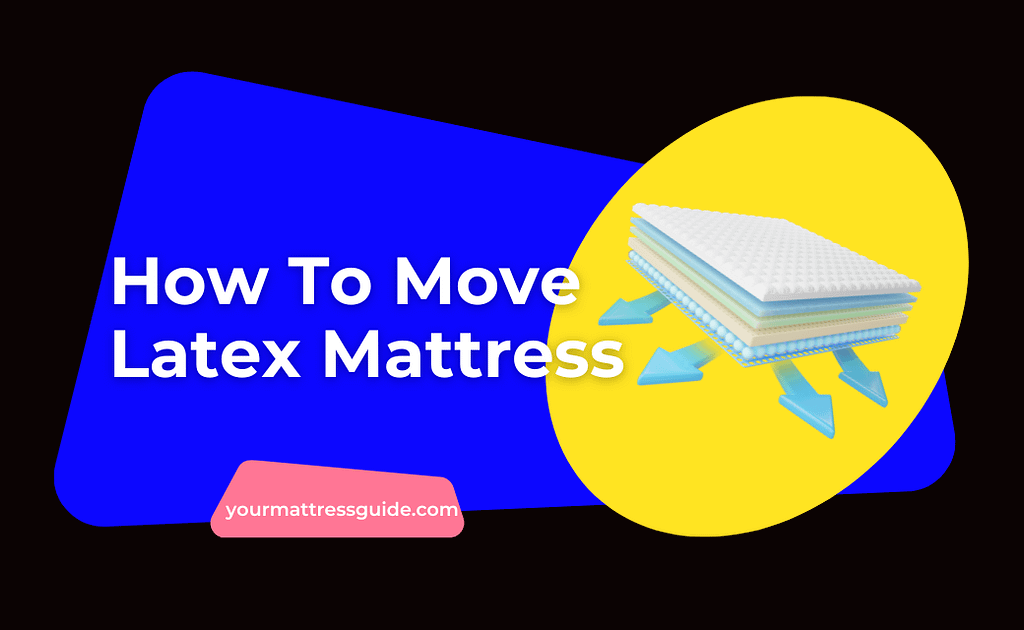 How To Move a Latex Mattress