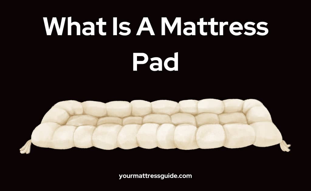 What Is Mattress Pad