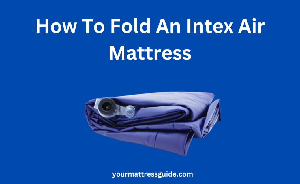 How To Fold An Intex Air Mattress