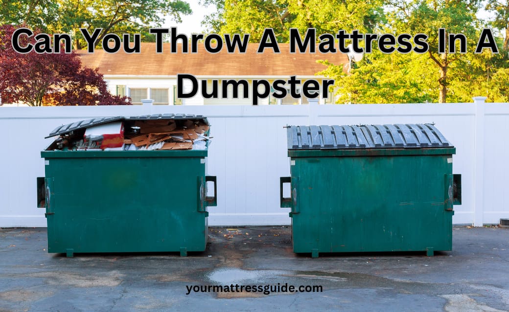 Can You Throw A Mattress In A Dumpster