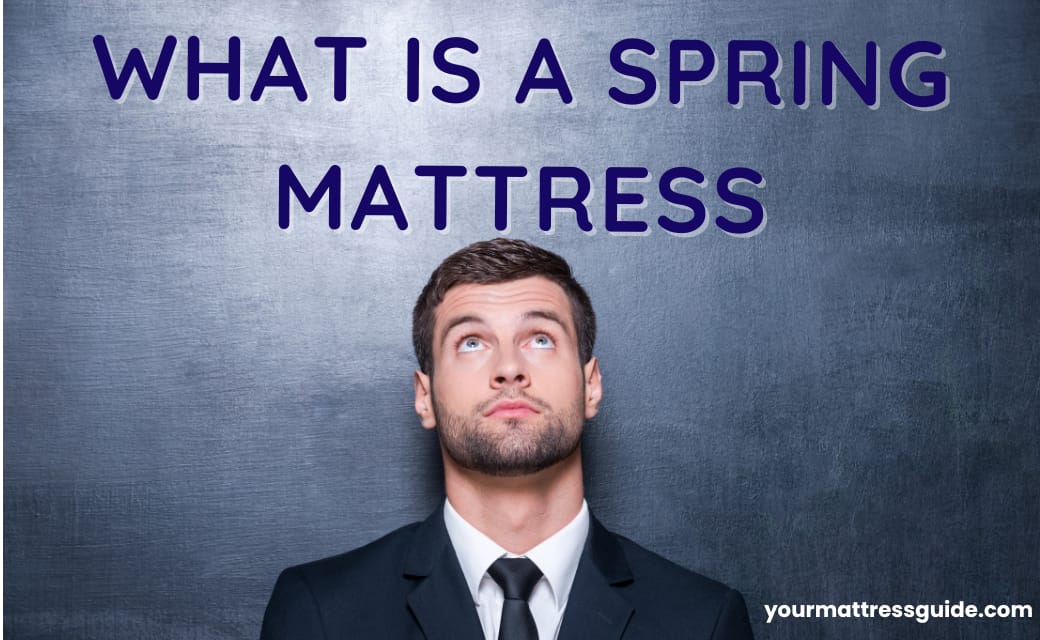 What Is A Spring Mattress